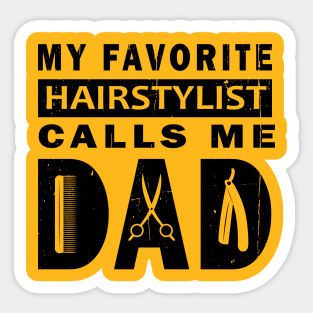 My Favorite Hairstylist Calls Me Dad Sticker